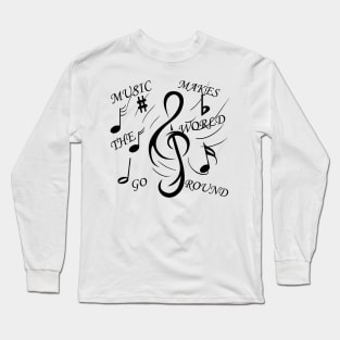 Music makes the world go round Long Sleeve T-Shirt